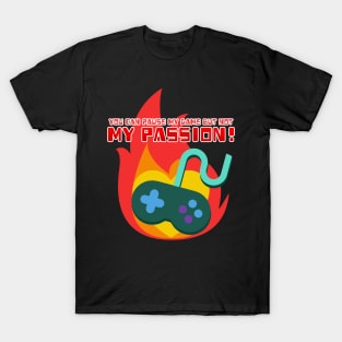 You Can Pause My Game But Not My Passion T-Shirt